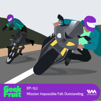 Ep. 152: Mission: Impossible Fall: Outstanding