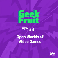 Ep. 331: (Reupload) Open Worlds of Video Games