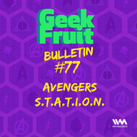 Ep. 271: AVENGERS S.T.A.T.I.O.N