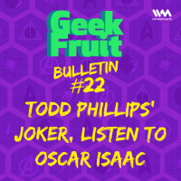 Ep. 161: Bulletin #22: Todd Phillips Joker, Listen to Oscar Isaac