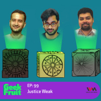Ep. 99: Justice Weak