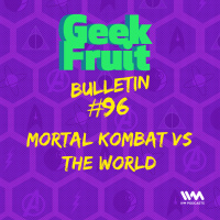 Ep. 311: Mortal Kombat vs the World