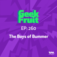 Ep. 260: The Boys of Bummer