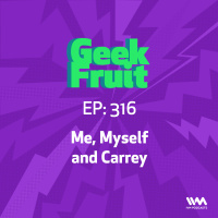 Ep. 316: Me, Myself and Carrey