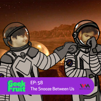 Ep. 58: The Snooze Between Us