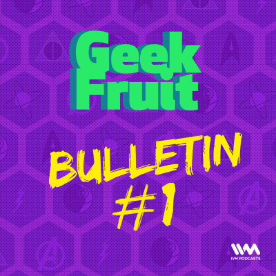 Geek Fruit Podcast