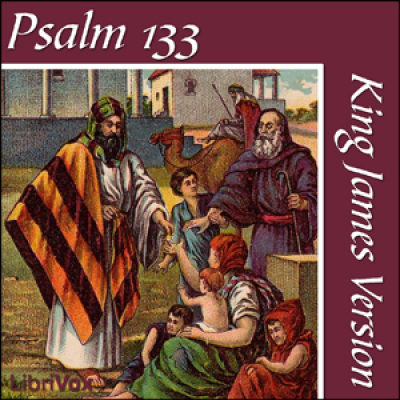 Bible (KJV) 19: Psalm 133 by KING JAMES VERSION (KJV)