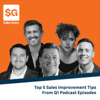 Top 5 Sales Improvement Tips From Q1 Podcast Episodes