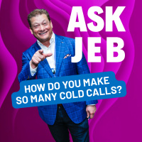 How Do You Make So Many Cold Calls? (Ask Jeb)