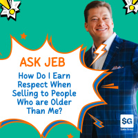 How Do I Earn Respect When Selling to People Older Than Me? (Ask Jeb)