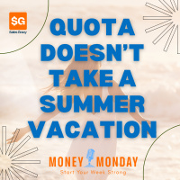 Quota Doesn’t Take a Summer Vacation (Money Monday)