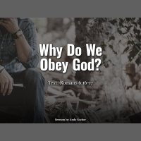 Why Do We Obey God?