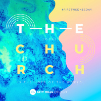 The Local Church is the Hope of the World - First Wednesday - 9.6.17
