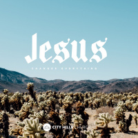 Two Basins - Jesus Changes Everything - Week 3