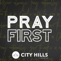 Pray First - Teach Us to Pray
