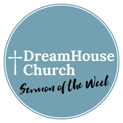 Dreamhouse | Message Of The Week