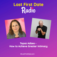 EP 597: Topaz Adizes - How to Achieve Greater Intimacy (by asking the right questions)