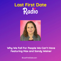 EP 677: Why We Fall For People We Can’t Have (featuring my son Max Weiner)