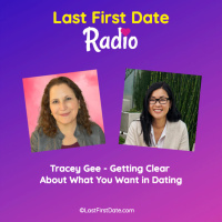 EP 647: Tracey Gee - Getting Clear About What You Want in Dating