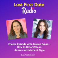 EP 673: Encore Episode with Jessica Baum - How to Date With an Anxious Attachment Style