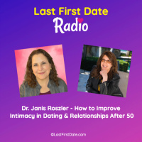 EP 609: Dr. Janis Roszler - How to Improve Intimacy in Dating and Relationships After 50