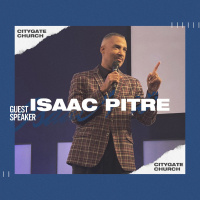 Guest Speaker | Pastor Isaac Pitre | Part 2