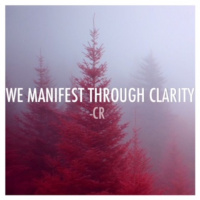 We Manifest Through Clarity
