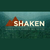 Shaken - When God Makes No Sense - Audio