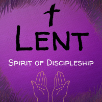 Lent Spirit of Discipleship: Fasting and Feasting