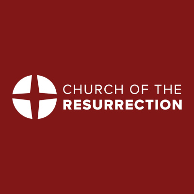Church Of The Resurrection Sermon Podcast