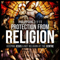 Protection from religion. Keeping Jesus, not religion, at the centre.