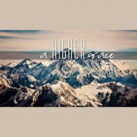 A Higher Grace - Audio