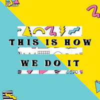 This Is How We Do It - Pt. 4