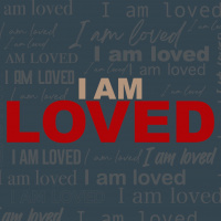 I am Loved - Pt. 2
