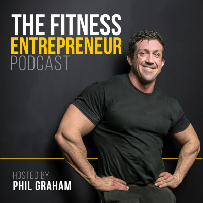 The Fitness Entrepreneur Podcast