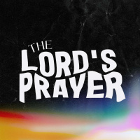 Lords Prayer | How to Trust God When We Pray