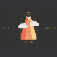 For Your Good