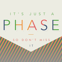 Its Just a Phase