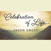 Celebration of Life Service for Jason Gross - Audio