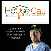 HOUSE CALL 93: Dr. Sean Shares His Own Health Care Experience