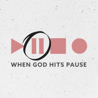 When God Hits Pause