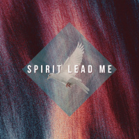 Spirit Lead Me - Week 2