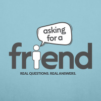Asking for a Friend