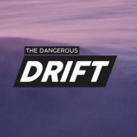 The Dangerous Drift