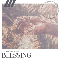 Experience the Blessing Part II