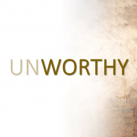 unWorthy - Week 1 Intro