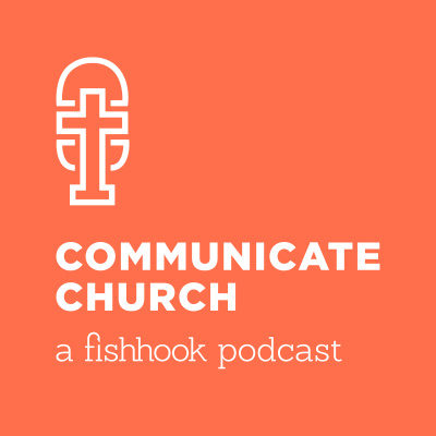 Communicate Church: A Fishhook Podcast