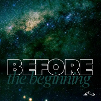 Before the Beginning | The Only True Good