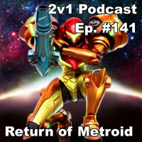 Ep. #141 - Return of Metroid