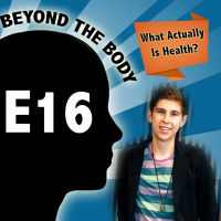 BEYOND THE BODY #16: WHAT ACTUALLY IS HEALTHY?